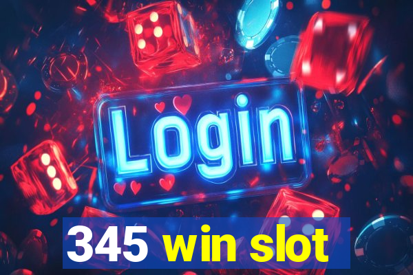 345 win slot